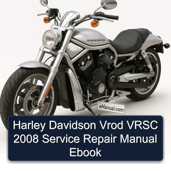 Harley Davidson Vrod VRSC 2008 Service Repair Manual Ebook