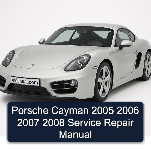 Porsche Cayman 2005 2006 2007 2008 Service Repair Manual