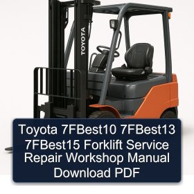 Toyota 7FBest10 7FBest13 7FBest15 Forklift Service Repair Workshop Manual Download PDF
