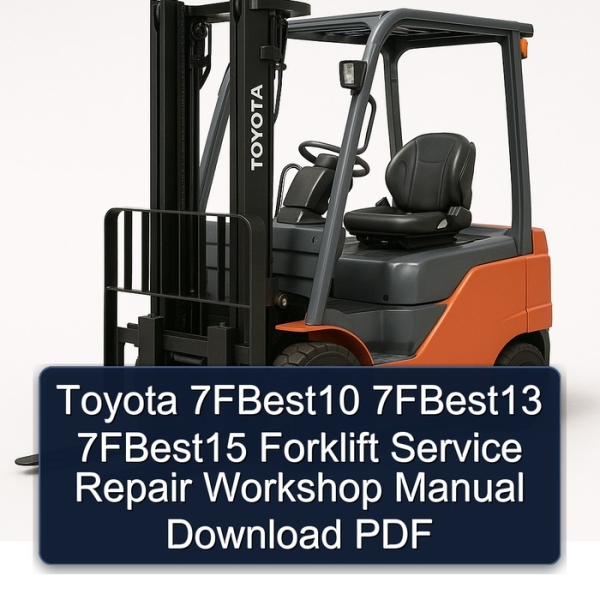 Toyota 7FBest10 7FBest13 7FBest15 Forklift Service Repair Workshop Manual Download PDF