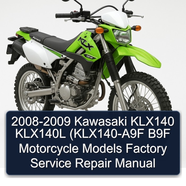 2008-2009 Kawasaki KLX140 KLX140L (KLX140-A9F B9F Motorcycle Models Factory Service Repair Manual