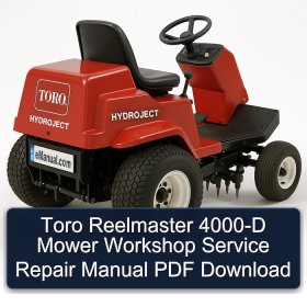 Toro Reelmaster 4000-D Mower Workshop Service Repair Manual PDF Download