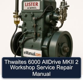Thwaites 6000 AllDrive MKII 2 Workshop Service Repair Manual