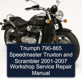 Triumph 790-865 Speedmaster Truxton and Scrambler 2001-2007 Workshop Service Repair Manual