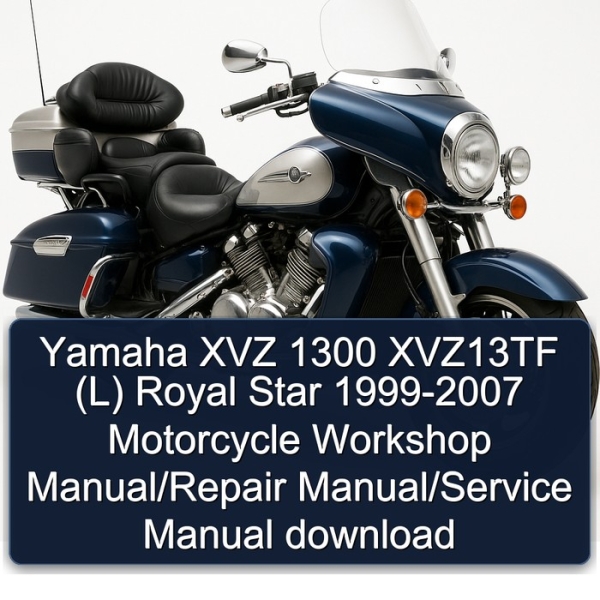 Yamaha XVZ 1300 XVZ13TF (L) Royal Star 1999-2007 Motorcycle Workshop Manual/Repair Manual/Service Manual download