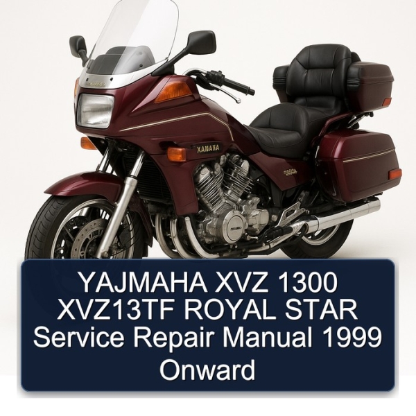 YAJMAHA XVZ 1300 XVZ13TF ROYAL STAR Service Repair Manual 1999 Onward