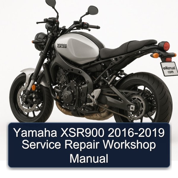 Yamaha XSR900 2016-2019 Service Repair Workshop Manual