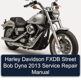 Harley Davidson FXDB Street Bob Dyna 2013 Service Repair Manual