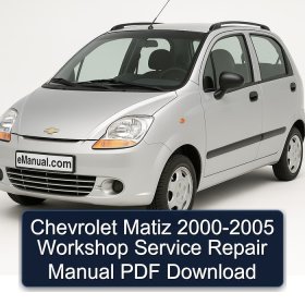 Chevrolet Matiz 2000-2005 Workshop Service Repair Manual PDF Download