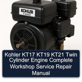 Kohler KT17 KT19 KT21 Twin Cylinder Engine Complete Workshop Service Repair Manual