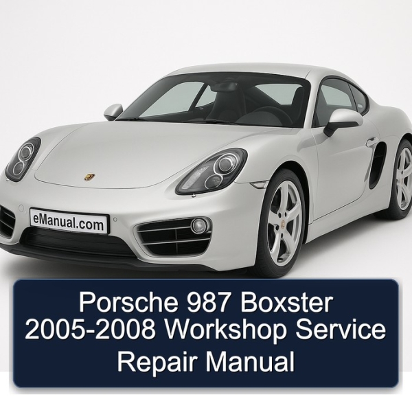 Porsche 987 Boxster 2005-2008 Workshop Service Repair Manual