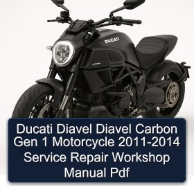 Ducati Diavel Diavel Carbon Gen 1 Motorcycle 2011-2014 Service Repair Workshop Manual Pdf