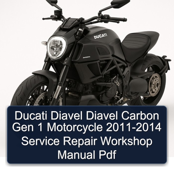 Ducati Diavel Diavel Carbon Gen 1 Motorcycle 2011-2014 Service Repair Workshop Manual Pdf