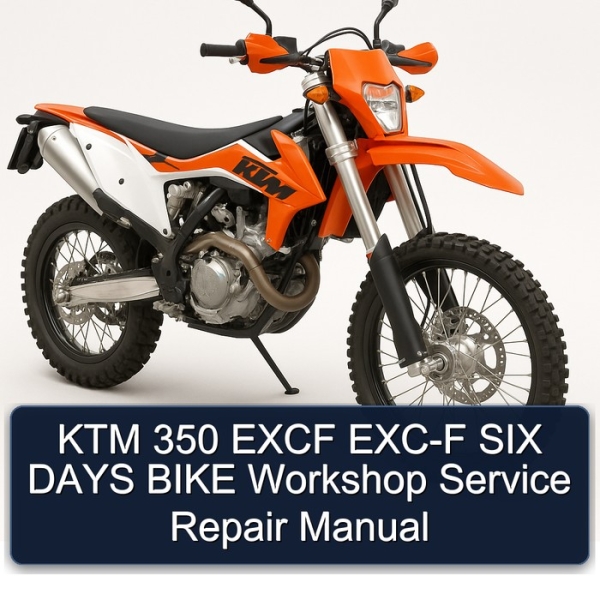 KTM 350 EXCF EXC-F SIX DAYS BIKE Workshop Service Repair Manual