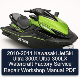 2010-2011 Kawasaki JetSki Ultra 300X Ultra 300LX Watercraft Factory Service Repair Workshop Manual PDF
