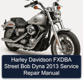 Harley Davidson FXDBA Street Bob Dyna 2013 Service Repair Manual