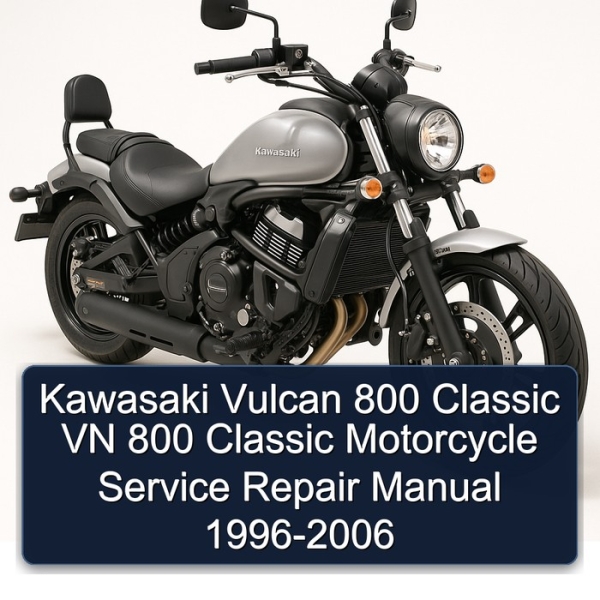 Kawasaki Vulcan 800 Classic VN 800 Classic Motorcycle Service Repair Manual 1996-2006