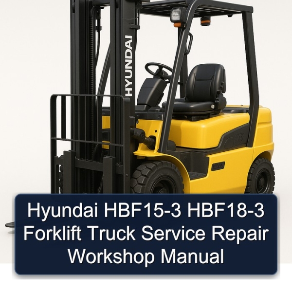 Hyundai HBF15-3 HBF18-3 Forklift Truck Service Repair Workshop Manual