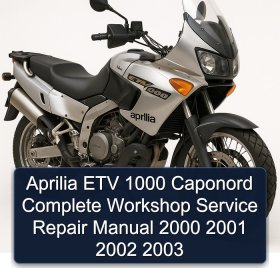 Aprilia ETV 1000 Caponord Complete Workshop Service Repair Manual 2000 2001 2002 2003