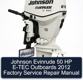 Johnson Evinrude 50 HP E-TEC Outboards 2012 Factory Service Repair Manual