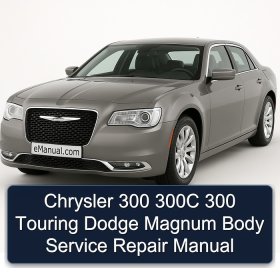 Chrysler 300 300C 300 Touring Dodge Magnum Body Service Repair Manual