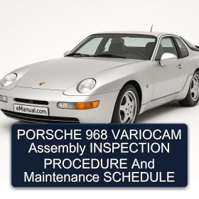 PORSCHE 968 VARIOCAM Assembly INSPECTION PROCEDURE And Maintenance SCHEDULE