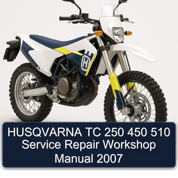 HUSQVARNA TC 250 450 510 Service Repair Workshop Manual 2007