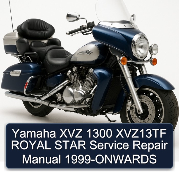 Yamaha XVZ 1300 XVZ13TF ROYAL STAR Service Repair Manual 1999-ONWARDS