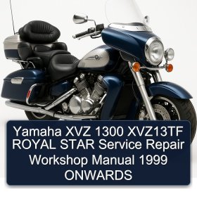 Yamaha XVZ 1300 XVZ13TF ROYAL STAR Service Repair Workshop Manual 1999 ONWARDS