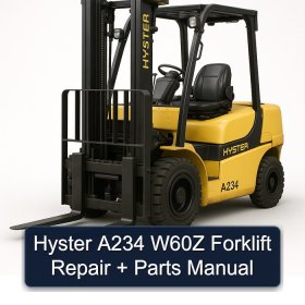 Hyster A234 W60Z Forklift Repair + Parts Manual