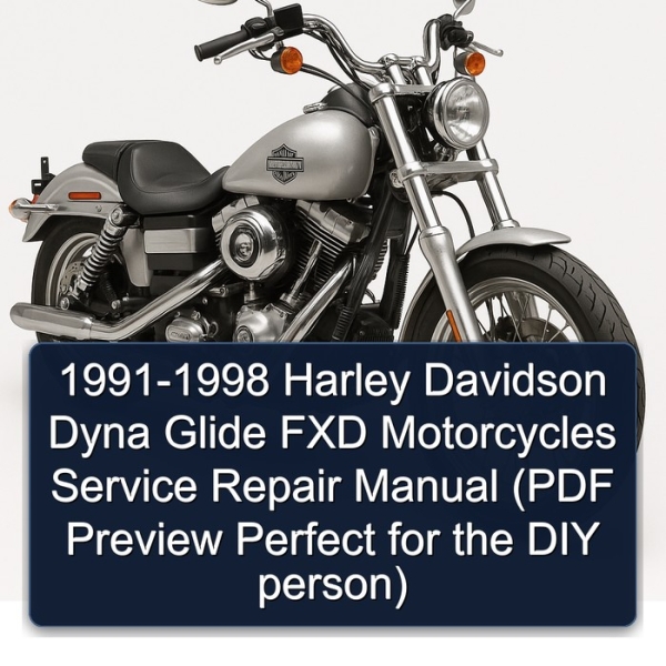1991-1998 Harley Davidson Dyna Glide FXD Motorcycles Service Repair Manual (PDF Preview Perfect for the DIY person)