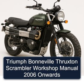 Triumph Bonneville Thruxton Scrambler Workshop Manual 2006 Onwards