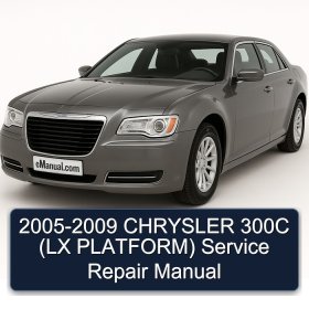 2005-2009 CHRYSLER 300C (LX PLATFORM) Service Repair Manual