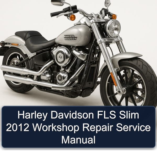 Harley Davidson FLS Slim 2012 Workshop Repair Service Manual