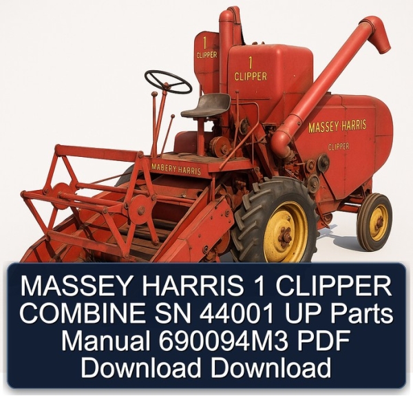 MASSEY HARRIS 1 CLIPPER COMBINE SN 44001 UP Parts Manual 690094M3 PDF Download Download
