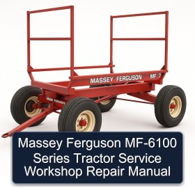 Massey Ferguson MF-6100 Series Tractor Service Workshop Repair Manual