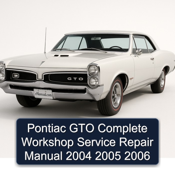 Pontiac GTO Complete Workshop Service Repair Manual 2004 2005 2006