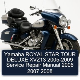 Yamaha ROYAL STAR TOUR DELUXE XVZ13 2005-2009 Service Repair Manual 2006 2007 2008