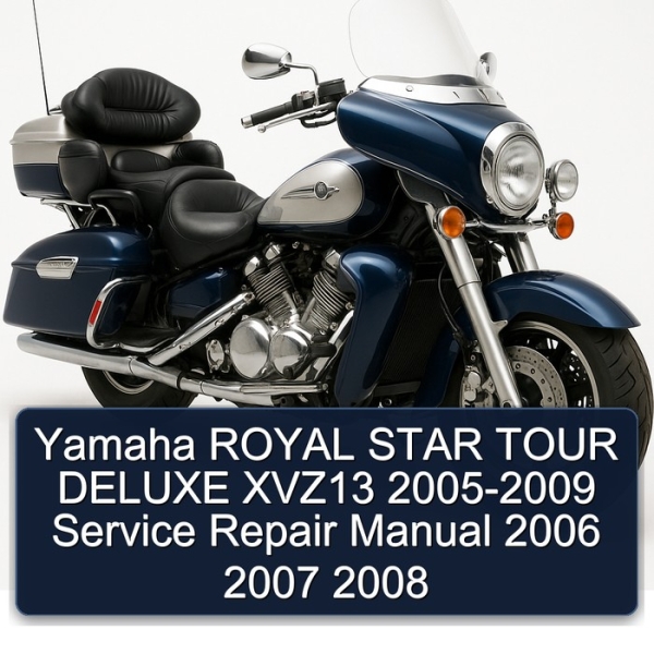 Yamaha ROYAL STAR TOUR DELUXE XVZ13 2005-2009 Service Repair Manual 2006 2007 2008