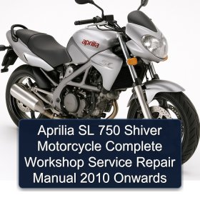 Aprilia SL 750 Shiver Motorcycle Complete Workshop Service Repair Manual 2010 Onwards