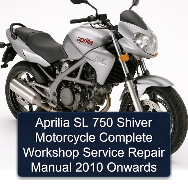 Aprilia SL 750 Shiver Motorcycle Complete Workshop Service Repair Manual 2010 Onwards