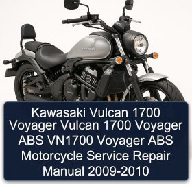 Kawasaki Vulcan 1700 Voyager Vulcan 1700 Voyager ABS VN1700 Voyager ABS Motorcycle Service Repair Manual 2009-2010