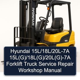Hyundai 15L/18L/20L-7A 15L(G)/18L(G)/20L(G)-7A Forklift Truck Service Repair Workshop Manual