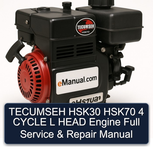 TECUMSEH HSK30 HSK70 4 CYCLE L HEAD Engine Full Service & Repair Manual