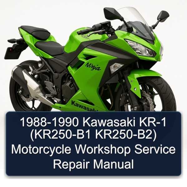 1988-1990 Kawasaki KR-1 (KR250-B1 KR250-B2) Motorcycle Workshop Service Repair Manual