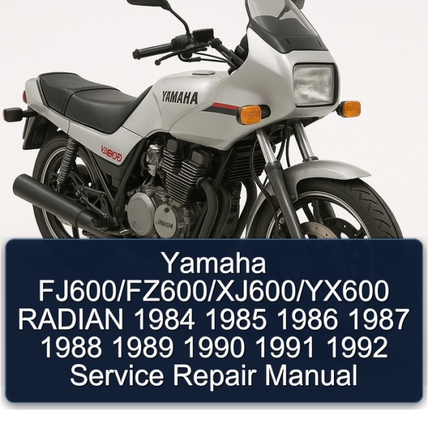 Yamaha FJ600/FZ600/XJ600/YX600 RADIAN 1984 1985 1986 1987 1988 1989 1990 1991 1992 Service Repair Manual
