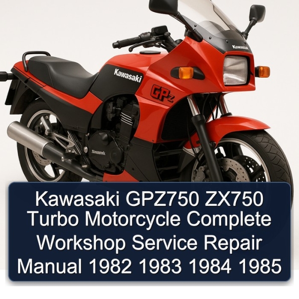Kawasaki GPZ750 ZX750 Turbo Motorcycle Complete Workshop Service Repair Manual 1982 1983 1984 1985