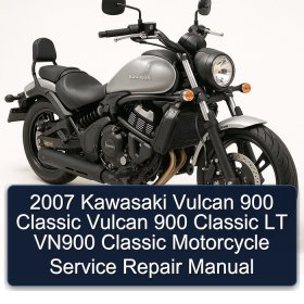 2007 Kawasaki Vulcan 900 Classic Vulcan 900 Classic LT VN900 Classic Motorcycle Service Repair Manual
