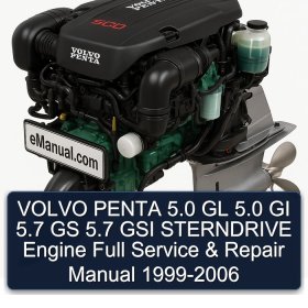 VOLVO PENTA 5.0 GL 5.0 GI 5.7 GS 5.7 GSI STERNDRIVE Engine Full Service & Repair Manual 1999-2006