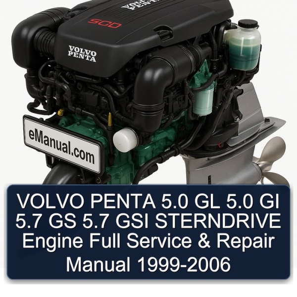 VOLVO PENTA 5.0 GL 5.0 GI 5.7 GS 5.7 GSI STERNDRIVE Engine Full Service & Repair Manual 1999-2006
